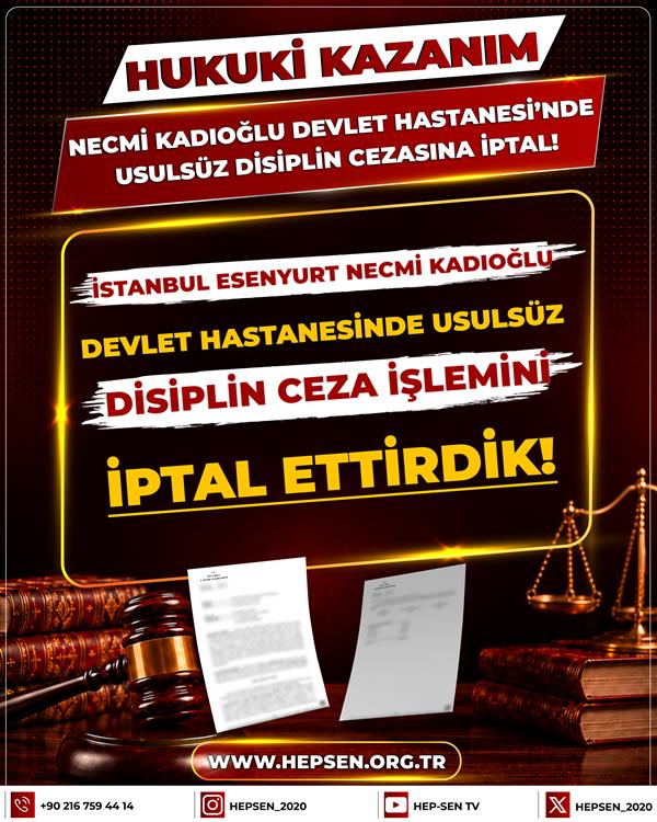 ​İstanbul Esenyurt Necmi Kadıoğlu Devlet Hastanesinde Usulsüz Disiplin Ceza İşlemini İptal Ettirdik!